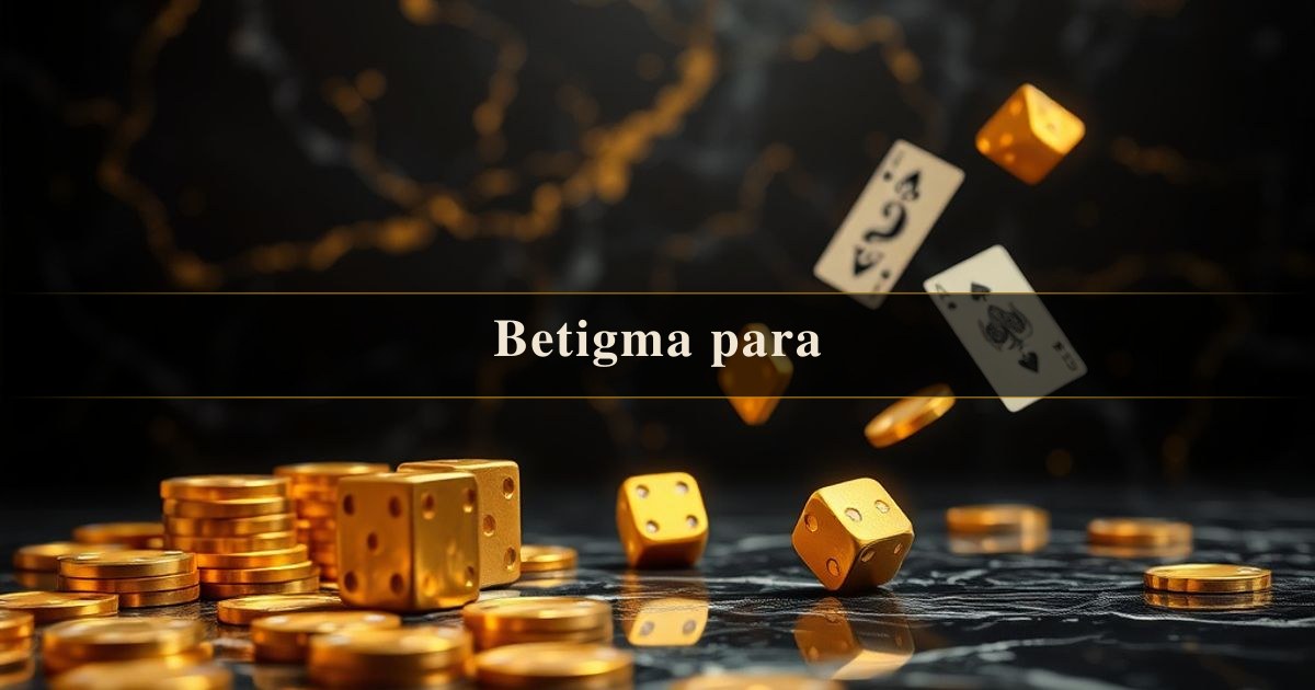 Betigma para
